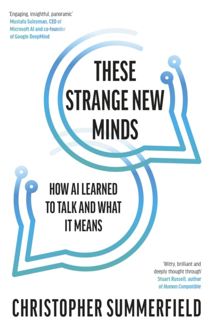 These Strange New Minds, How AI Learned to Talk and What It Means 9780241694657 Christopher Summerfield