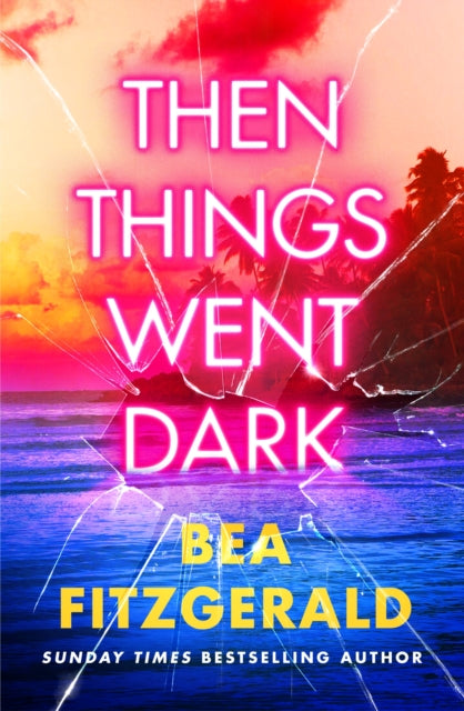Then Things Went Dark 9780241695432 Bea Fitzgerald