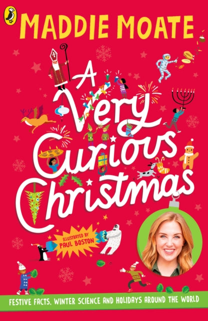Very Curious Christmas, Festive facts, winter science and holidays around the world 9780241695937 Maddie Moate