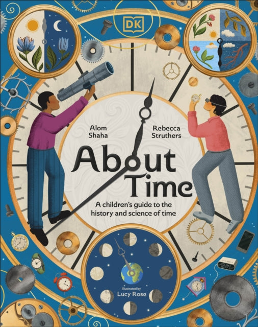 About Time, A Children's Guide to the History and Science of Time 9780241709320 Rebecca Struthers