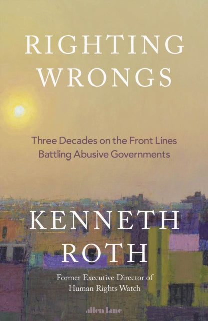 Book cover of: Righting Wrongs. By: Kenneth Roth