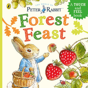 Peter Rabbit: Forest Feast, A Touch-and-Feel Book
