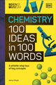 Book cover of: Science Museum Chemistry 100 Ideas in 100 Words