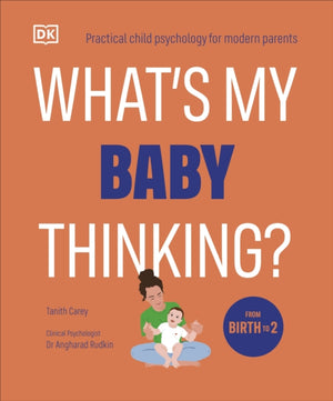 What's My Baby Thinking?, Practical Child Psychology for Modern Parents
