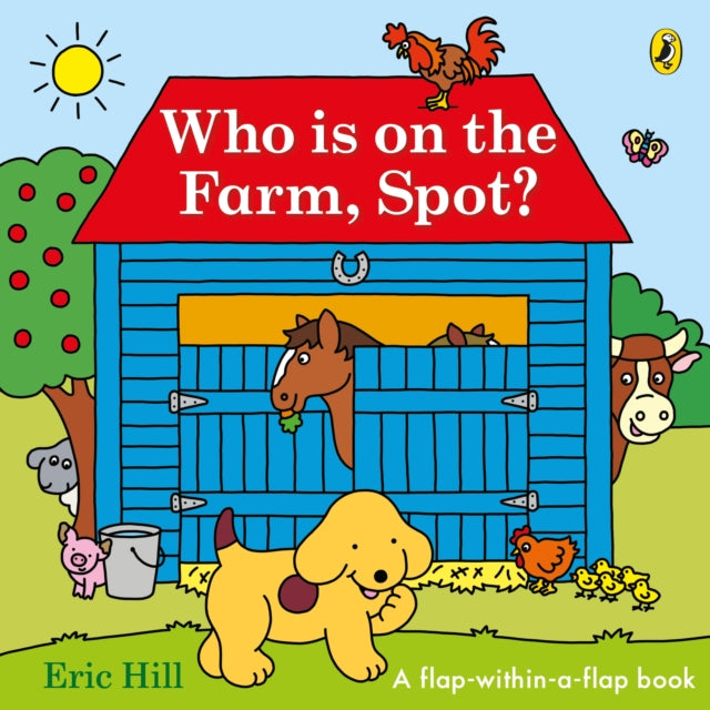 Book cover of: Who is on the Farm, Spot?. By: Eric Hill