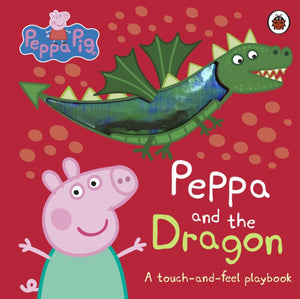 Peppa Pig: Peppa and the Dragon, A Touch-and-Feel Playbook