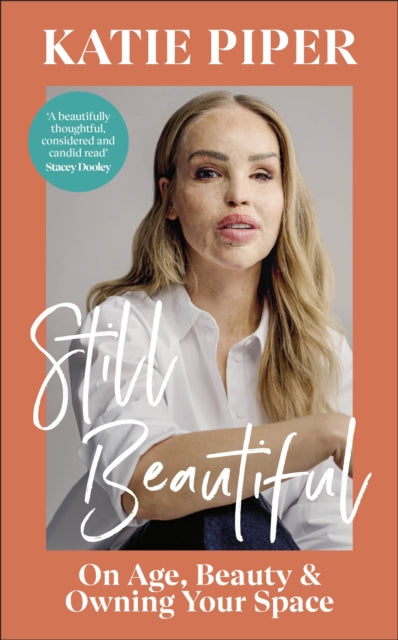 Still Beautiful, On Age, Beauty and Owning Your Space 9780241722596 Katie Piper