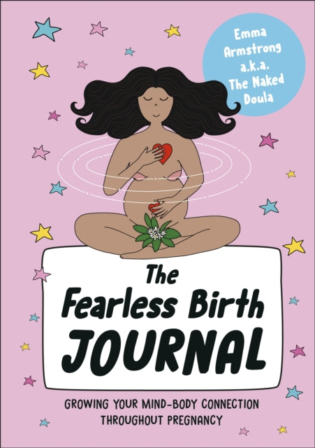 Book cover of: Fearless Birth Journal. By: Emma Armstrong