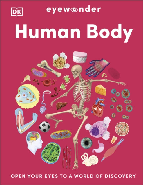 Eyewonder Human Body, Open Your Eyes to a World of Discovery 9780241732250 DK Publishing