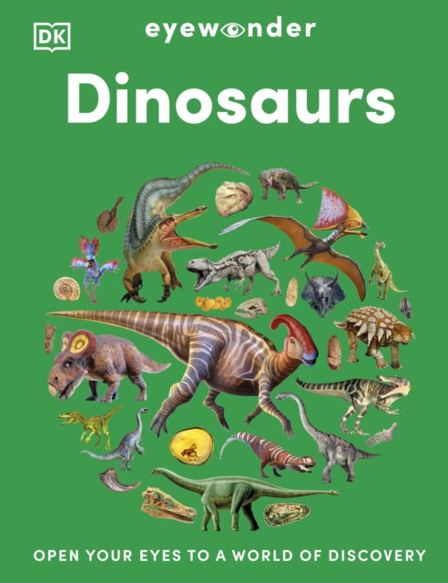 Eyewonder Dinosaurs, Open Your Eyes to a World of Discovery 9780241732267 DK Publishing