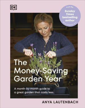 Money-Saving Garden Year, A Month-by-month Guide to a Great Garden that Costs Less