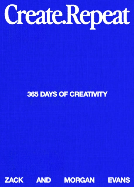 Book cover of: Create Repeat. By: Zack Evans