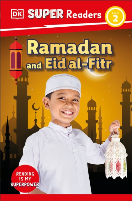 DK Super Readers Level 2 Ramadan and Eid al-Fitr 9780241741269 DK Publishing