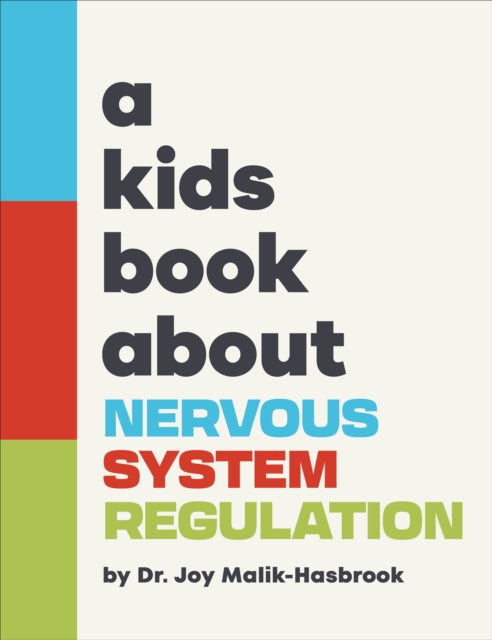 Book cover of: A Kids Book About Nervous System Regulation. By: Joy Malik-Hasbrook
