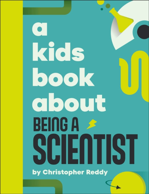 Book cover of: A Kids Book About Being A Scientist. By: Christopher Reddy