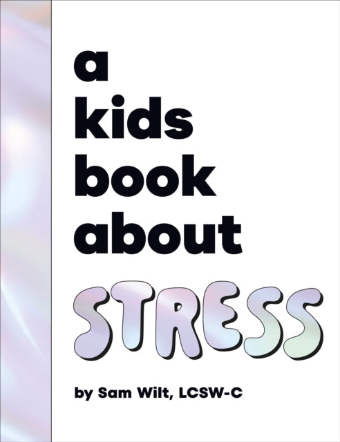 A Kids Book About Stress 9780241743294 Sam Wilt