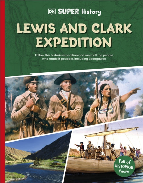 DK Super History Lewis and Clark Expedition 9780241744734 DK Publishing