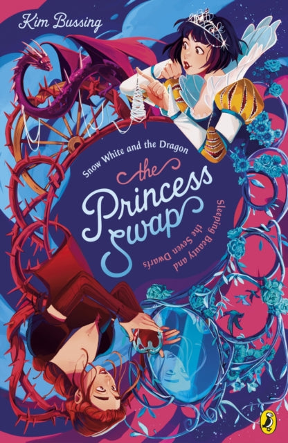 Princess Swap 2: Snow White and the Dragon (or, Sleeping Beauty and the Seven Dwarfs) 9780241745366 Kim Bussing