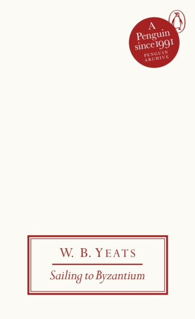 Sailing to Byzantium 9780241746981 W. B. Yeats