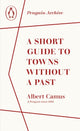 Short Guide to Towns Without a Past 9780241752012 Albert Camus