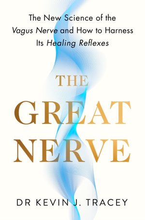 Great Nerve, The New Science of the Vagus Nerve and How to Harness Its Healing Reflexes