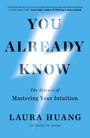 You Already Know, The Science of Mastering Your Intuition