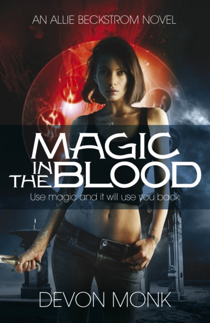 Book cover of: Magic in the Blood. By: Devon Monk