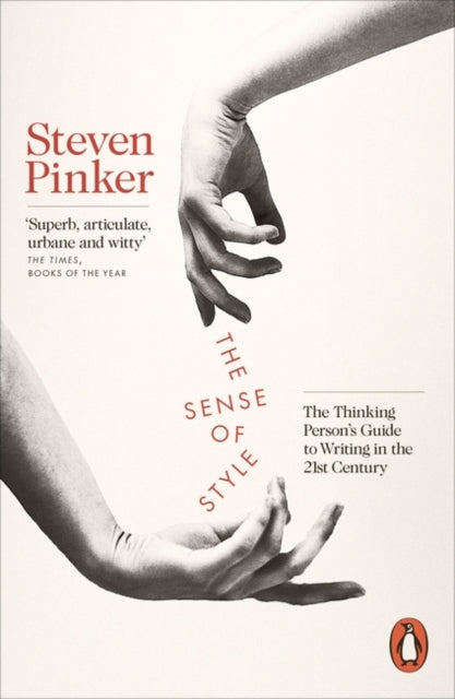 Sense of Style, The Thinking Person's Guide to Writing in the 21st Century