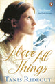 Book cover of: Above All Things. By: Tanis Rideout