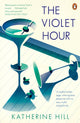 Book cover of: Violet Hour. By: Katherine Hill