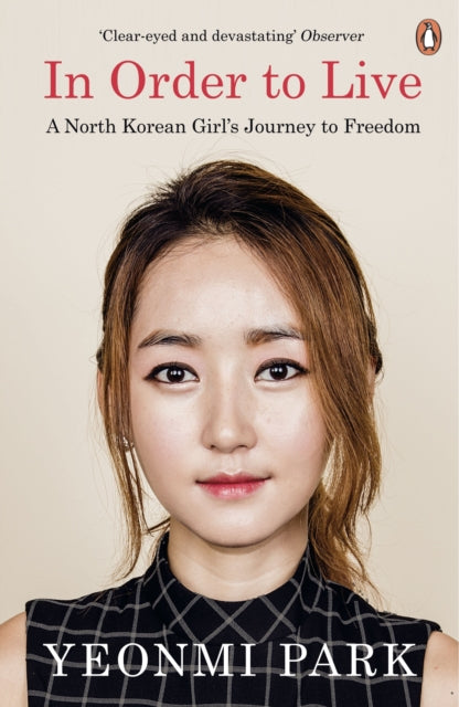 In Order To Live, A North Korean Girl's Journey to Freedom 9780241973035 Yeonmi Park