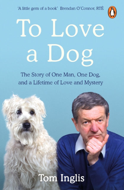 Book cover of: To Love a Dog. By: Tom Inglis