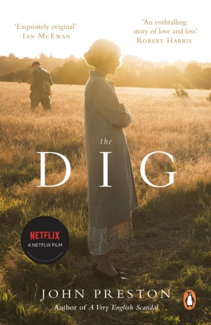 Dig, Now a BAFTA-nominated motion picture starring Ralph Fiennes, Carey Mulligan and Lily James 9780241989630 John Preston