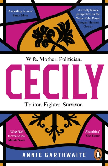 Cecily, An epic feminist retelling of the War of the Roses 9780241990971 Annie Garthwaite