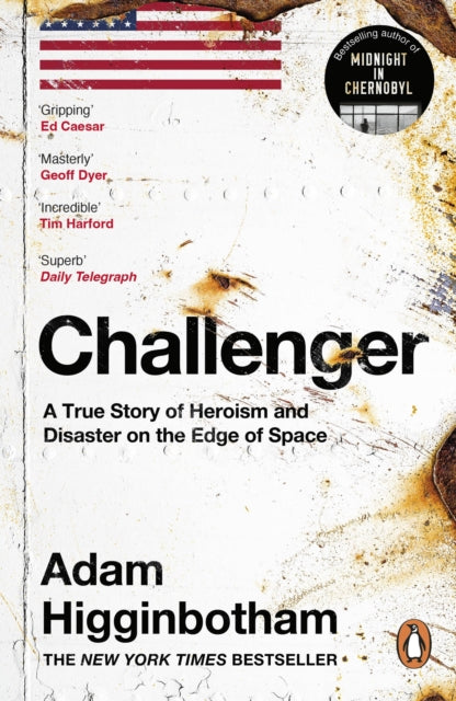 Challenger, A True Story of Heroism and Disaster on the Edge of Space 9780241994269 Adam Higginbotham