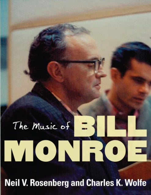 Book cover of: Music of Bill Monroe. By: Neil V. Rosenberg