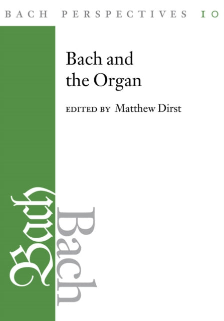 Book cover of: Bach Perspectives, Volume 10. By: Matthew Dirst
