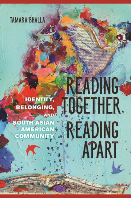 Book cover of: Reading Together, Reading Apart. By: Tamara Bhalla