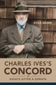Book cover of: Charles Ives's Concord. By: Kyle Gann