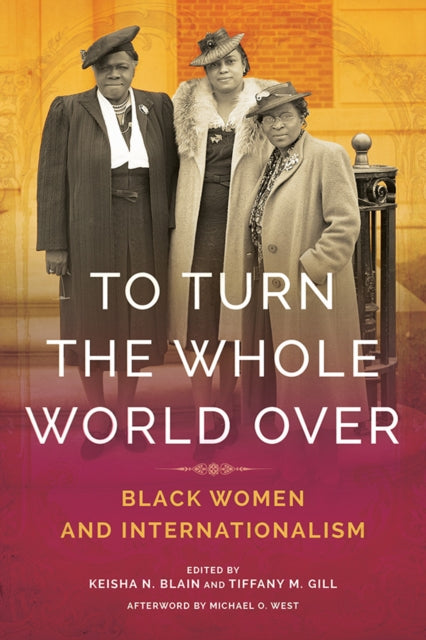 Book cover of: To Turn the Whole World Over. By: Keisha Blain