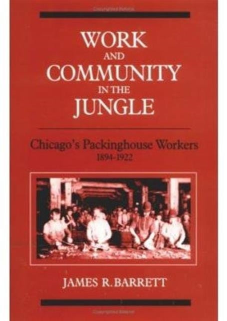 Book cover of: Work and Community in the Jungle. By: James R. Barrett