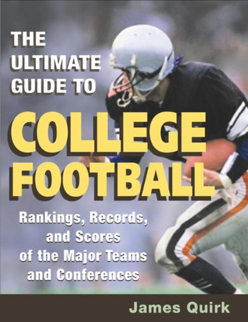 Book cover of: Ultimate Guide to College Football. By: James Quirk