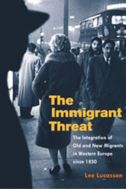 Book cover of: Immigrant Threat. By: Leo Lucassen