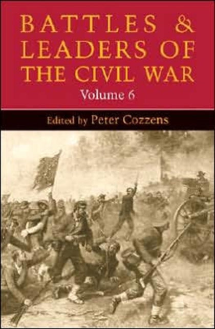 Book cover of: Battles and Leaders of the Civil War, Volume 6. By: Peter Cozzens