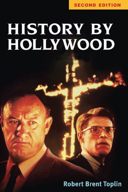 Book cover of: History by Hollywood, Second Edition. By: Robert Brent Toplin