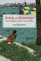 Book cover of: Rebels and Runaways. By: Larry Eugene Rivers