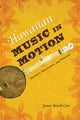 Book cover of: Hawaiian Music in Motion. By: James Revell Carr