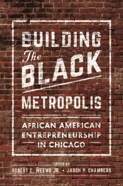 Book cover of: Building the Black Metropolis. By: Robert Weems Jr.