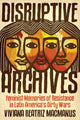Book cover of: Disruptive Archives. By: Viviana Beatriz MacManus