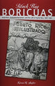Book cover of: Black Flag Boricuas. By: Kirwin R. Shaffer
